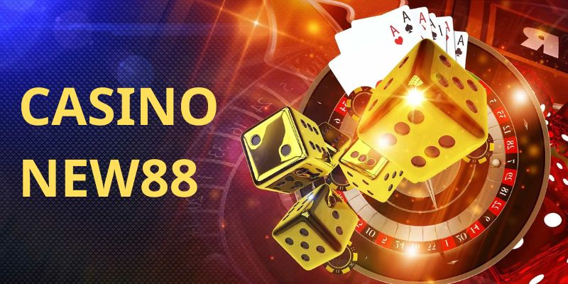 Giới thiệu sảnh chơi Casino NEW88.