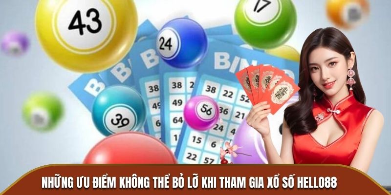 Những ưu điểm không thể bỏ lỡ khi tham gia xổ số Hello88