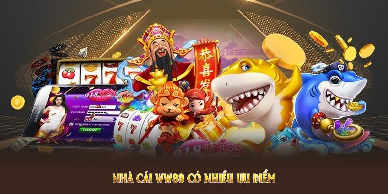 Nhà cái WW88 có nhiều ưu điểm thu hút hội viên tham gia
