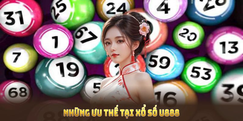 Những ưu thế tại xổ số U888 tạo nên sức hút kinh ngạc